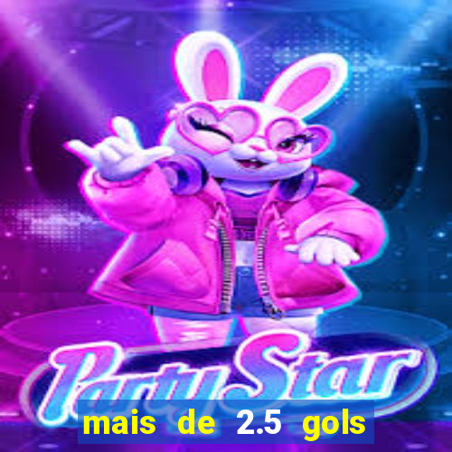 mais de 2.5 gols o que significa